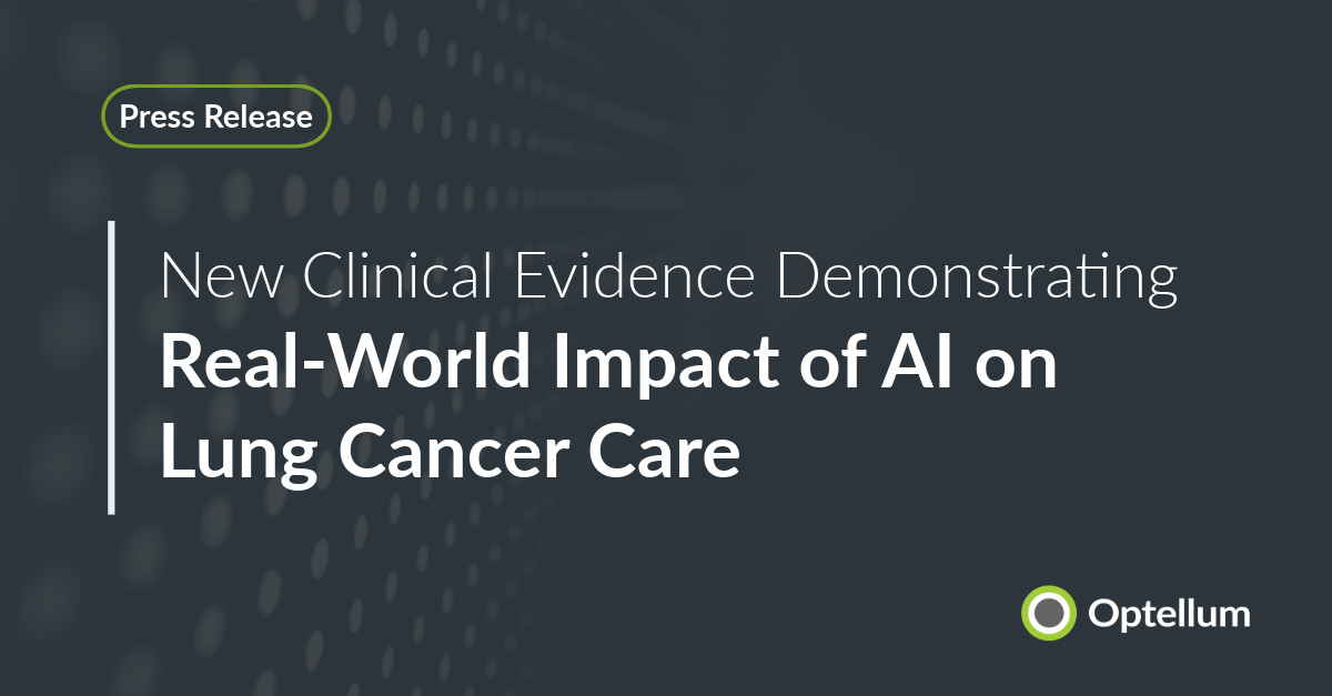 Optellum Announces New Clinical Evidence Demonstrating the Real-World Impact of AI on Lung Cancer Care