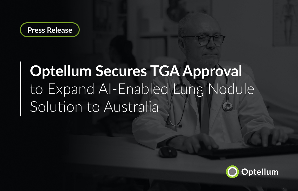Optellum Secures TGA Approval to Expand AI-Enabled Lung Nodule Solution to Australia
