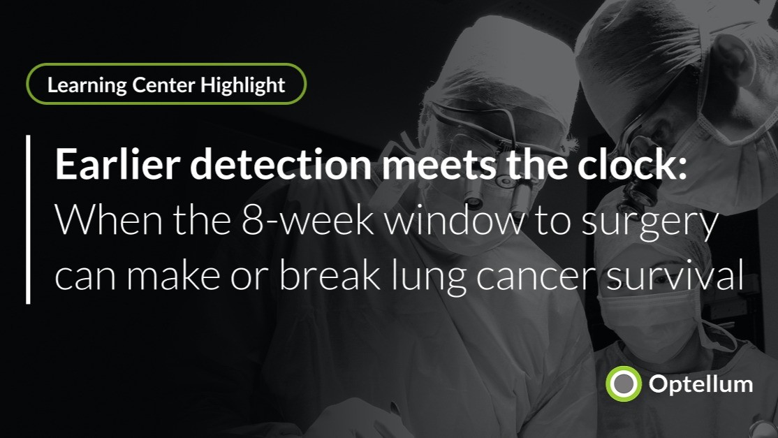 Earlier detection meets the clock: When the 8-week window to surgery can make or break lung cancer survival